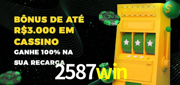 2587win melhor bônus de depósito
